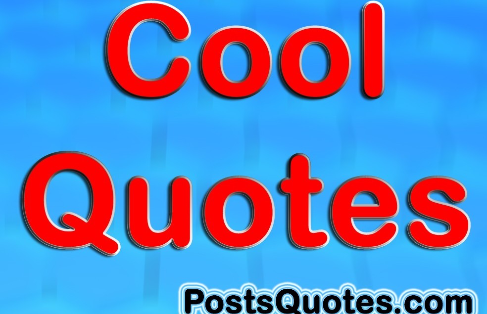 Cool Quotes