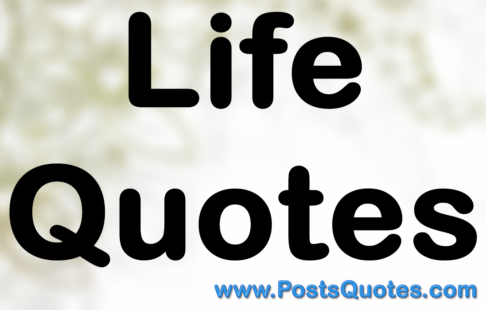 Life Quotes - Posts Quotes