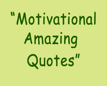 Amazing Motivational Quotes