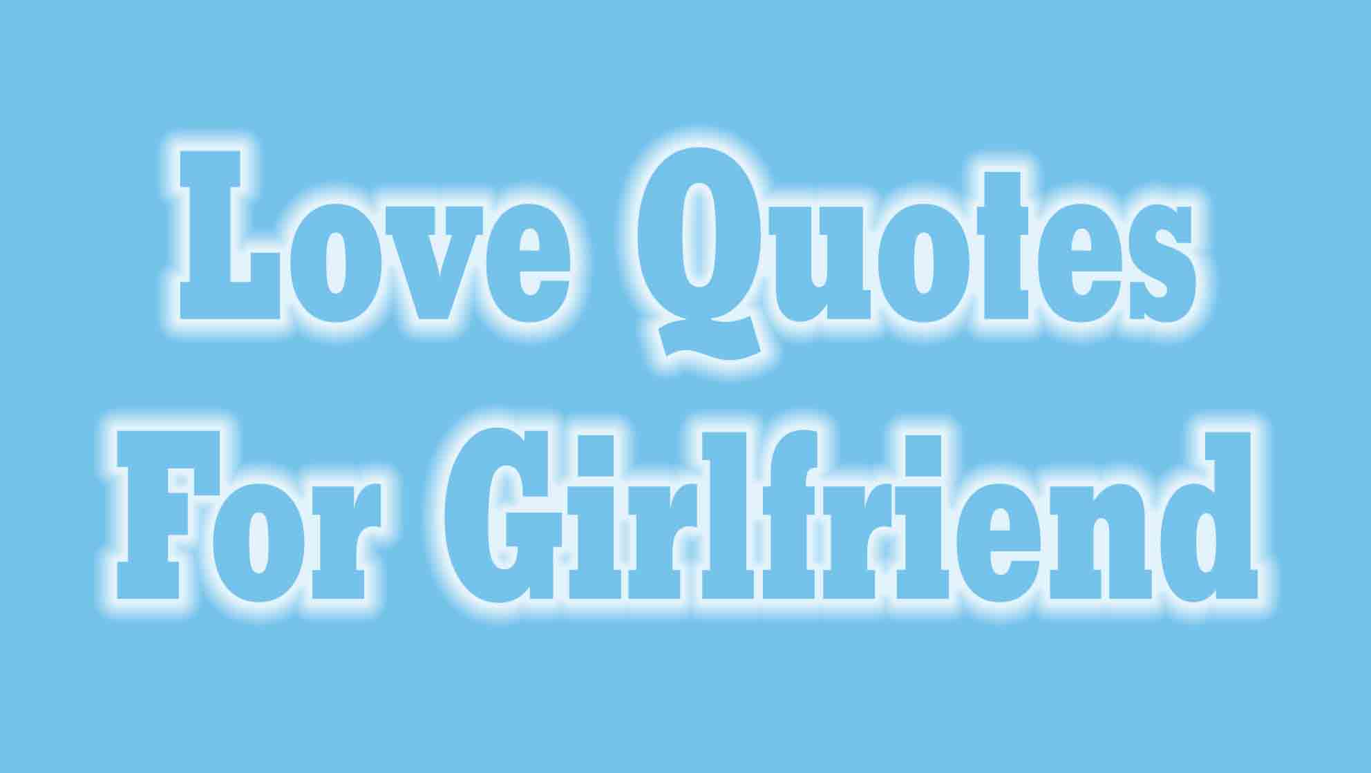 10 Extremely Love Quotes For Girlfriend Posts Quotes